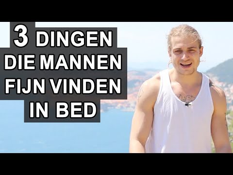 Video: Hoe Krijg Je Een Man In Bed?