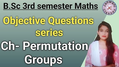 B.Sc 3rd semester Maths || Objective Questions of Ch- Permutation groups || Maths by Jyoti chaudhary