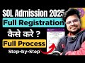 🔥How To Fill Full Registration Form For DU SOL Admission 2025-26 | Step-by-Step Online Form Fill Up