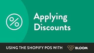 How to use the Shopify POS with Bloom | Applying Discounts