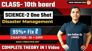 One shot Science -2 chapter 10 disaster Managements | class 10 | New Indian era #nie