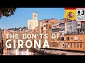 Girona: The Don&#39;ts of Girona, Spain