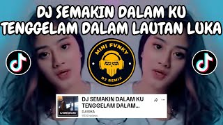 DJ SEMAKIN DALAM KU TENGGELAM DALAM LAUTAN LUKA 🎶 DJ GORESAN LUKA REMIX Novi Thailand VIRAL TIKTOK