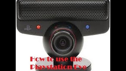 How to use the Playstation Eye camera on PC!