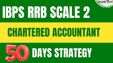 50 DAY STUDY PLAN FOR IBPS RRB SCALE 2 - CHARTERED ACCOUNTANT