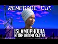 Islamophobia in the United States | Renegade Cut