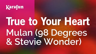 True to Your Heart - Mulan (98 Degrees & Stevie Wonder) | Karaoke Version | KaraFun