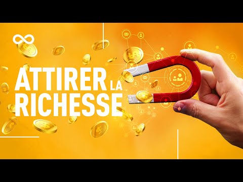 Vidéo: Comment Attirer La Richesse ? 3 Composantes Du Bien-être Matériel