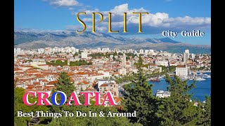 4K | SPLIT,  CROATIA (2024)  | Best Things To Do In &amp; Around Split | Travel Guide www.visitsplit.com