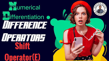 Ch#04 | Numerical Differentiation | Difference Operators | Shift Operator 