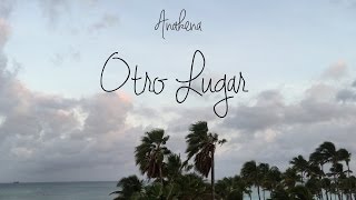 Anakena - Otro Lugar (Lyric Video) chords