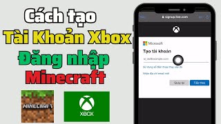 Cách tạo tài khoản Xbox đăng nhập Minecraft - Cách Tạo Tài Khoản Minecraft Trên Điện Thoại