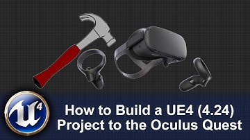 How to build a UE4 (4.24) Project to the Oculus Quest