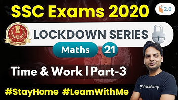 10:00 PM - SSC Exams 2020 | Maths by Suresh Sir | Time and Work (Part-3)