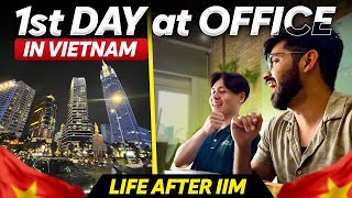 My First day at Office in Vietnam ➤ Life after IIM