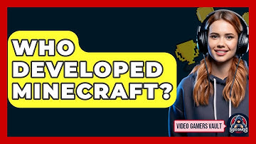 Who Developed Minecraft? - Video Gamers Vault