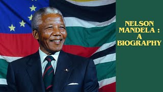Nelson Mandela : A Biography