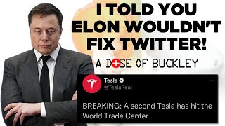 I Told You Elon Wouldn't Fix Twitter - A Dose of Buckley