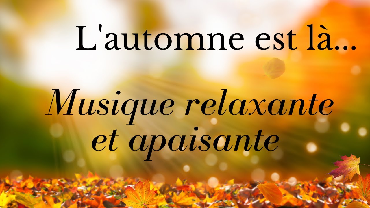 L'automne est là-musique automnale relaxante-musique zen - YouTube