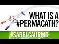What is a permacath