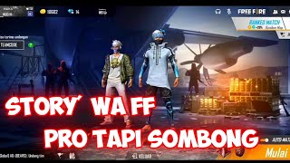 story wa ff player pro tapi sombong