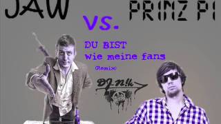 Dj-N!k - Jaw Vs. Prinz Pi - Du bist wie meine Fans (Remix)