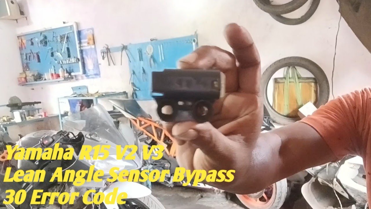 Yamaha R15 V2/V3 /Lean Angle Sensor Bypass/30 Error Code