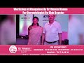 Workshop At Manglore By Dr. Vimala Manne For Dermatologist On Skin Booster