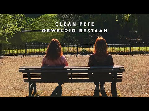 Clean Pete - Geweldig Bestaan