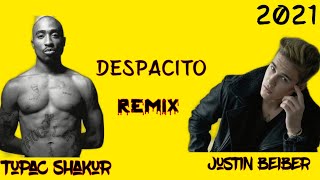 Despacito / Tupac Shakur & Justin Bieber (Remix 2021)