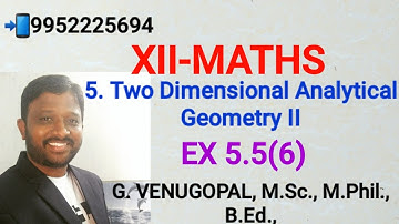 12th maths| exercise 5.5 q no 6|chapter 5|Two dimensional analytical geometry II .