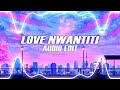Love Nwantiti X Bheegi Si Ckay Edit Audio Love Nwantiti X Bheegi Si Ckay Edit Audio