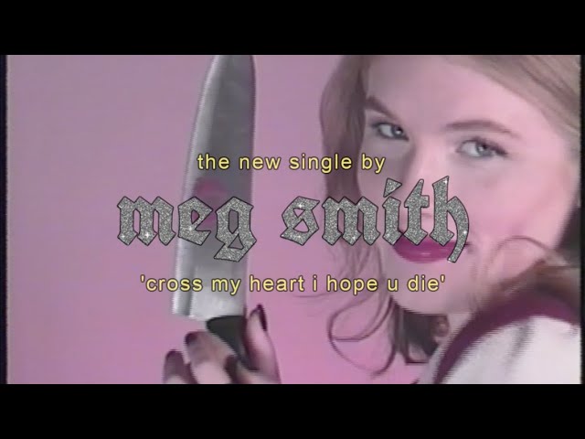 Meg Smith - 'Cross My Heart I Hope U Die' (Official Lyric Video