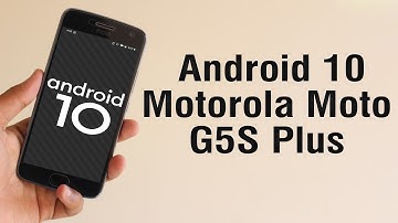 Install Android 10 on Moto G5S Plus (LineageOS 17) - How to Guide!