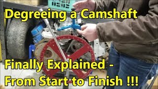 Degreeing a Camshaft Made Easy: Explained & Demonstrated (ENGINE BUILDING ESSENTIALS)