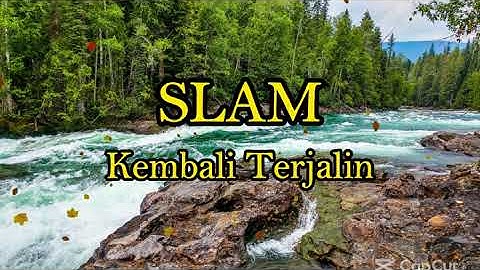 SLAM - KEMBALI TERJALIN LIRIK