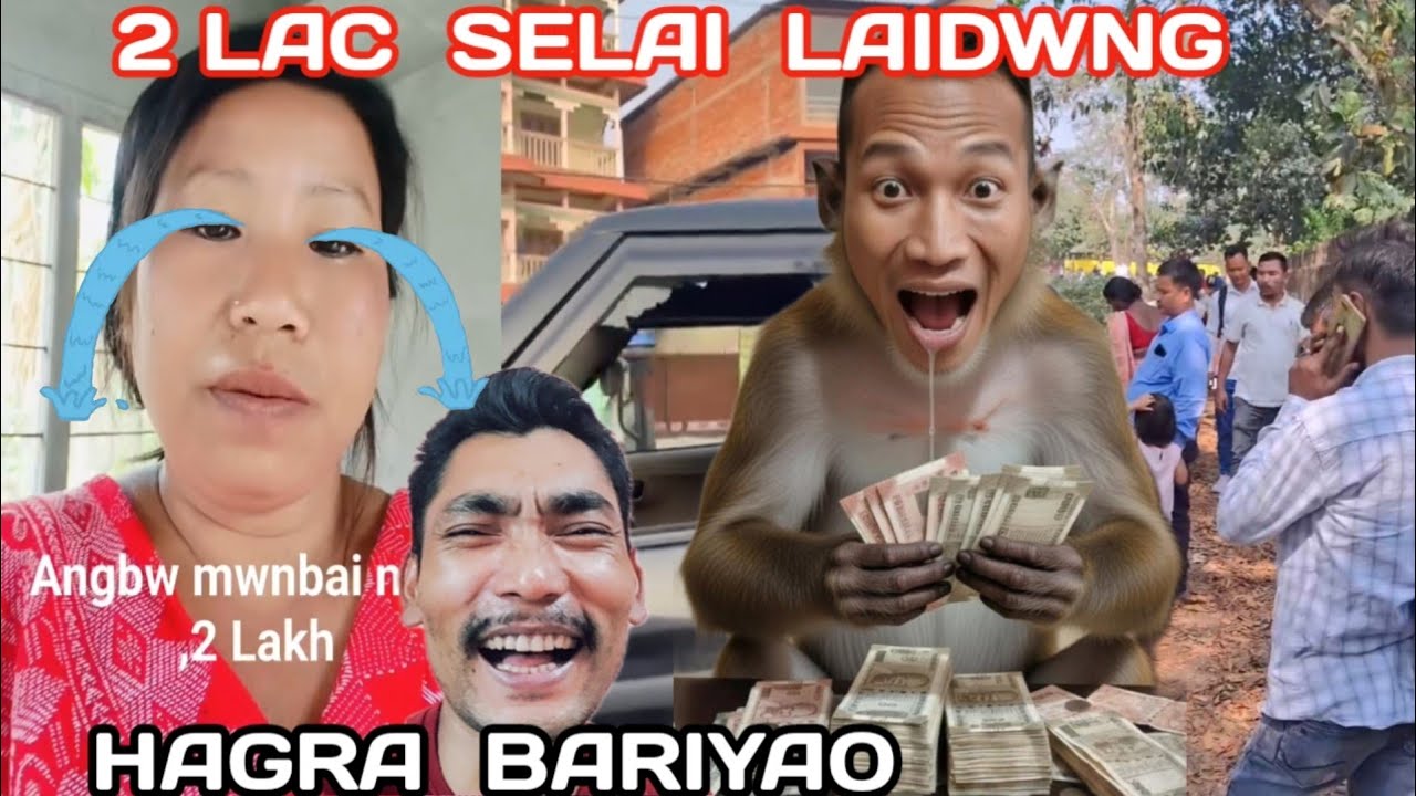 2 Lac ni Daorao/ Hagra Bariyao Jadwng/ Gari Bupaina 2 Lac Lana Karbai 