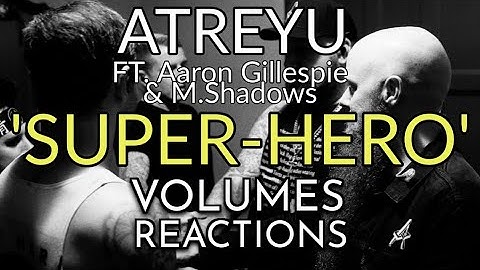 Atreyu ft. Aaron Gillespie & M. Shadows "Super-Hero" (REACTION)
