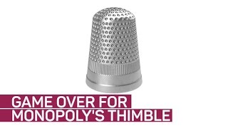 Monopoly says 'sew long' to the thimble token