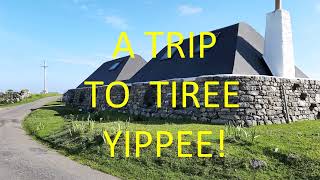 Trip to Tiree.   Yippee!!