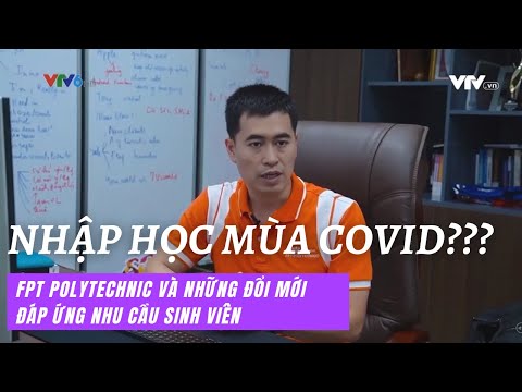 Video [VTV6] SINH VIÊN FPOLY NHẬP HỌC MÙA COVID NHƯ THẾ NÀO? - YouTube