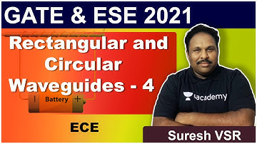 Rectangular and Circular Waveguides - 4 | NEW SYLLABUS | GATE 2021 | ESE 2021| Suresh VSR