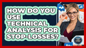 How Do You Use Technical Analysis For Stop-losses? - Stock and Options Playbook