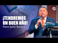 ¡Tendremos un buen año! - Pastor Javier Bertucci