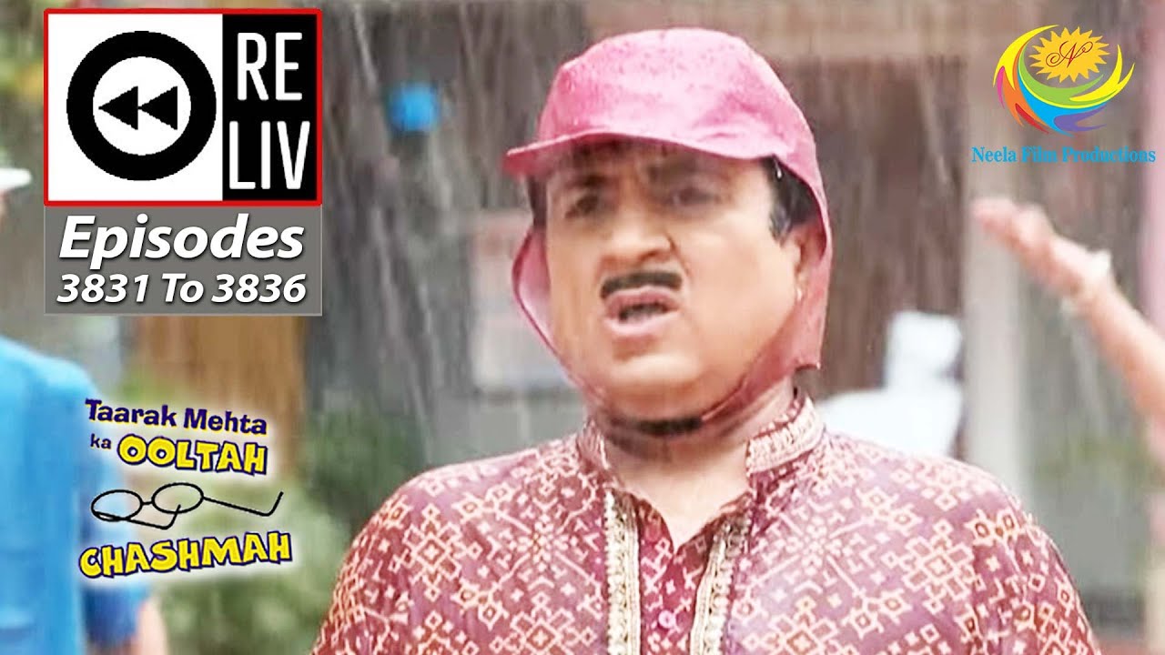 Weekly Reliv   Taarak Mehta Ka Ooltah Chashmah   Episodes 3831   3836  24 July 2023 To 29 July 2023