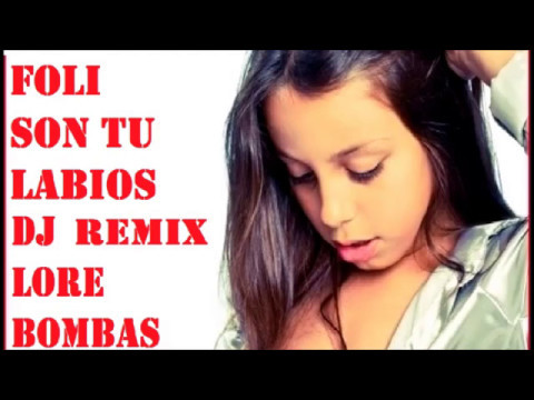 DJ LORE BOMBAS MUSICA REMIX