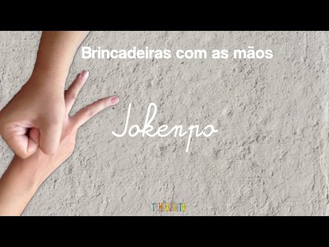 BRINCADEIRAS COM AS MÃOS - JOKENPO