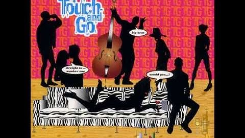 WOULD YOU - TOUCH AND GO