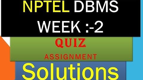 NPTEL DBMS assignment solution week 2 ||NPTEL DBMS Quiz assignment week 2