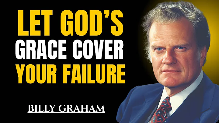 LET GOD'S GRACE COVER YOUR FAILURE || MOTIVATIONAL SPEECH BY BILLY GRAHAM ||